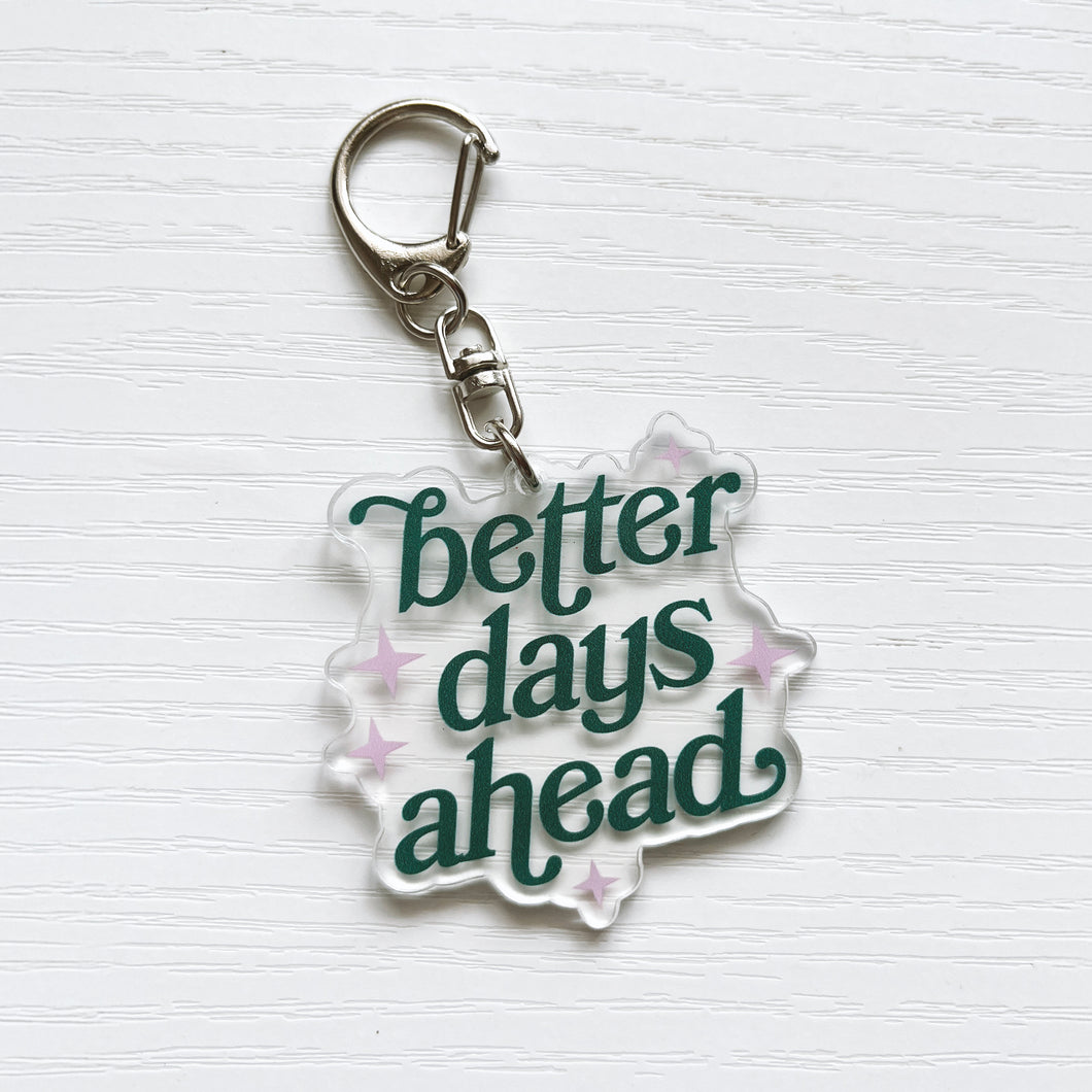 Better Days Ahead Keychain