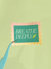 Load image into Gallery viewer, Breathe Deeply ✧ Sticker Flake
