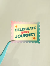 Load image into Gallery viewer, Celebrate Your Journey ✧ Sticker Flake
