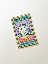 Load image into Gallery viewer, Don't Worry About the Future Moon Tarot ✧ Special Sticker Flake
