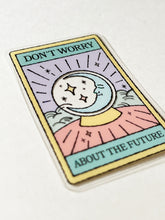 Load image into Gallery viewer, Don't Worry About the Future Moon Tarot ✧ Special Sticker Flake

