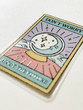 Load image into Gallery viewer, Don't Worry About the Future Moon Tarot ✧ Special Sticker Flake
