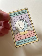 Load image into Gallery viewer, Don't Worry About the Future Moon Tarot ✧ Special Sticker Flake
