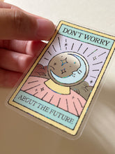 Load image into Gallery viewer, Don't Worry About the Future Moon Tarot ✧ Special Sticker Flake
