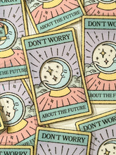 Load image into Gallery viewer, Don't Worry About the Future Moon Tarot ✧ Special Sticker Flake
