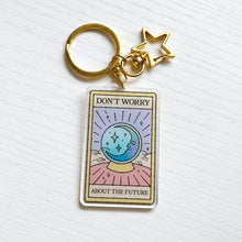 Load image into Gallery viewer, Don&#39;t Worry Tarot Keychain
