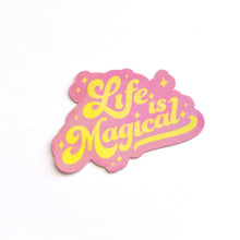 Load image into Gallery viewer, Life is Magical ✧ Sticker Flake
