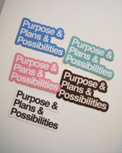 Load image into Gallery viewer, Purpose &amp; Plans &amp; Possibilities ✧ Sticker Flake
