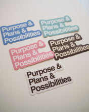 Load image into Gallery viewer, Purpose &amp; Plans &amp; Possibilities ✧ Sticker Flake
